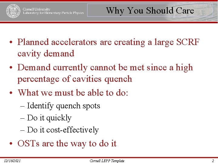 Why You Should Care • Planned accelerators are creating a large SCRF cavity demand