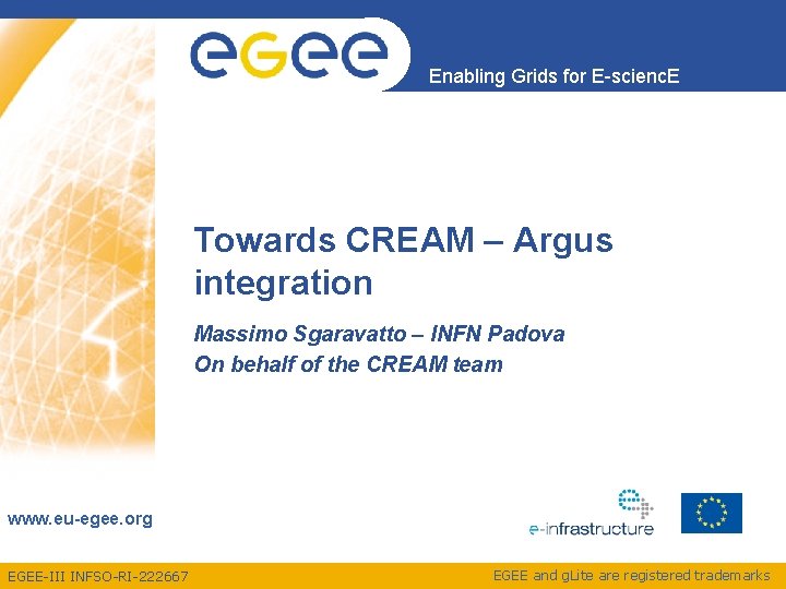 Enabling Grids for E-scienc. E Towards CREAM – Argus integration Massimo Sgaravatto – INFN