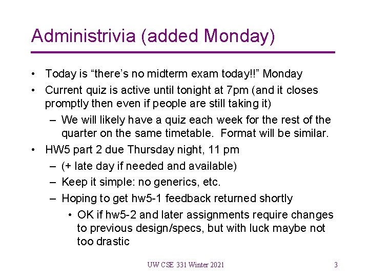 Administrivia (added Monday) • Today is “there’s no midterm exam today!!” Monday • Current