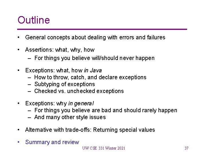 Outline • General concepts about dealing with errors and failures • Assertions: what, why,