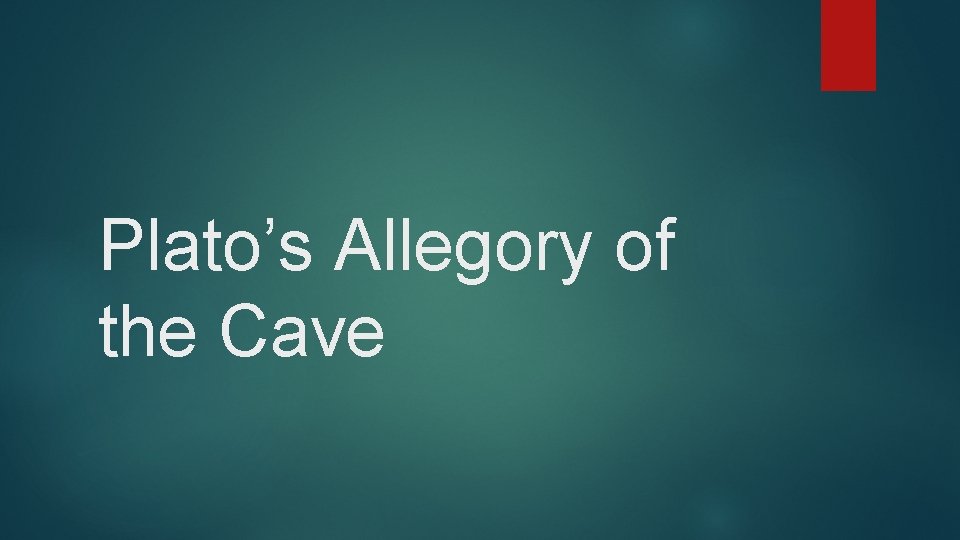 Plato’s Allegory of the Cave 