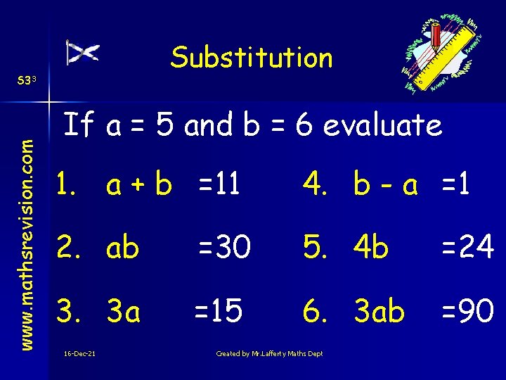 Substitution www. mathsrevision. com S 33 If a = 5 and b = 6