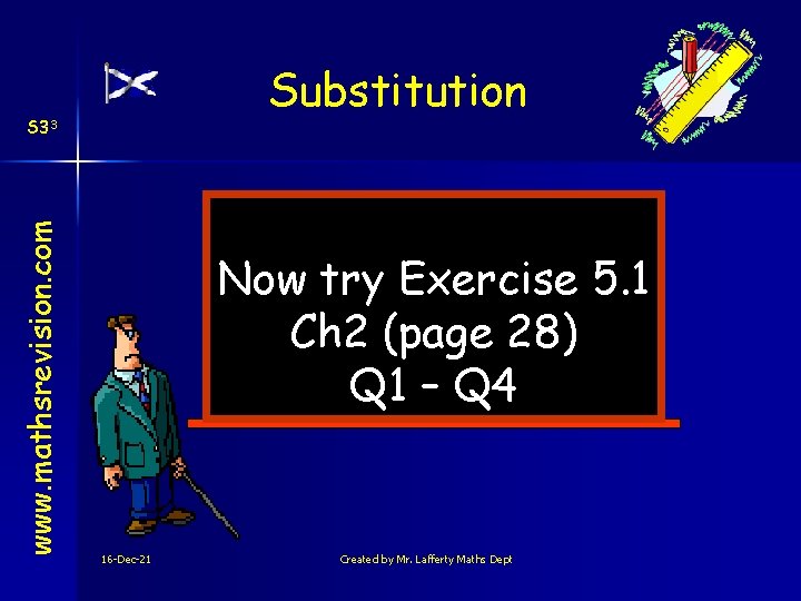 Substitution www. mathsrevision. com S 33 Now try Exercise 5. 1 Ch 2 (page