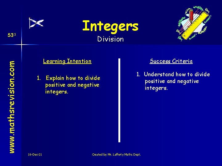 Integers www. mathsrevision. com S 33 Division Learning Intention Success Criteria 1. Explain how