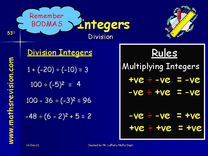 Remember BODMAS www. mathsrevision. com S 33 Integers Division Rules Division Integers 1 +