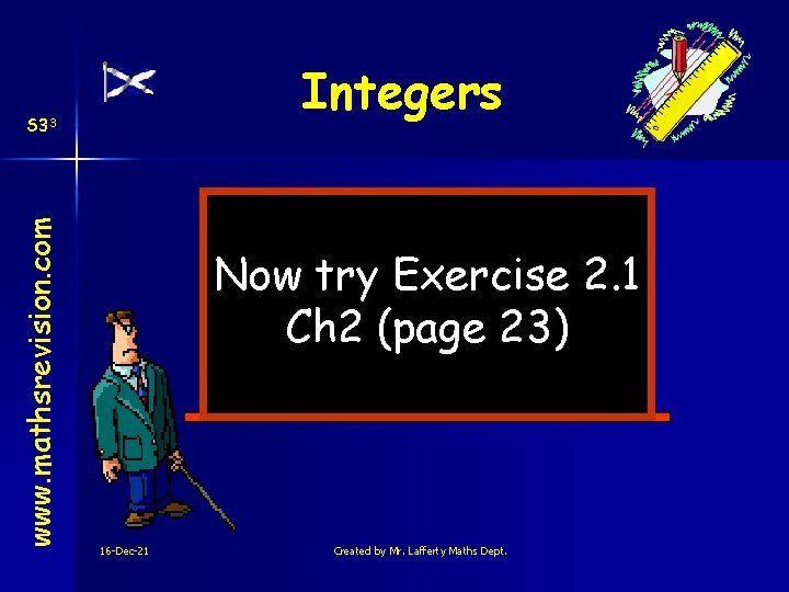 Integers www. mathsrevision. com S 33 Now try Exercise 2. 1 Ch 2 (page