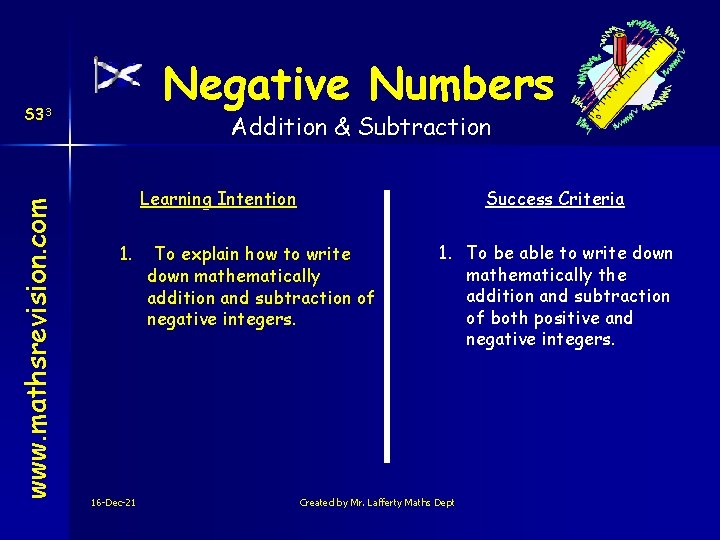 Negative Numbers www. mathsrevision. com S 33 Addition & Subtraction Learning Intention 1. 16