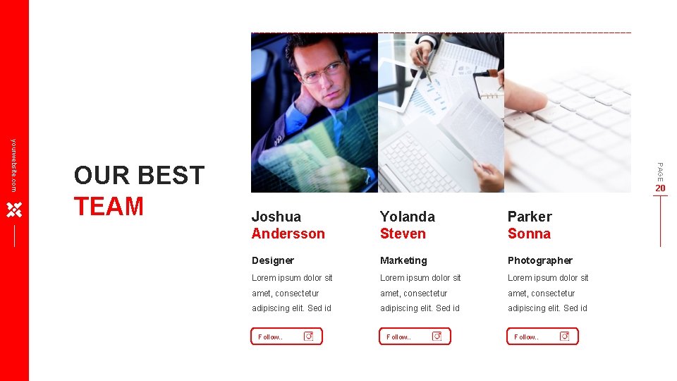 PAGE yourwebsite. com OUR BEST TEAM 20 Joshua Andersson Yolanda Steven Parker Sonna Designer