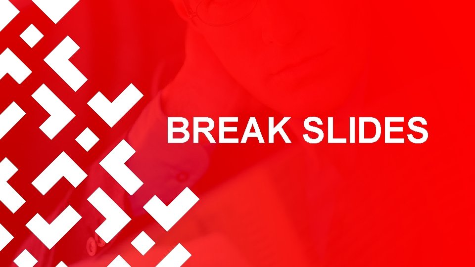 BREAK SLIDES 