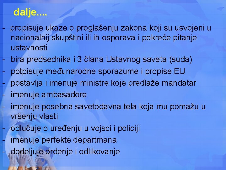 dalje. . - propisuje ukaze o proglašenju zakona koji su usvojeni u - nacionalnij