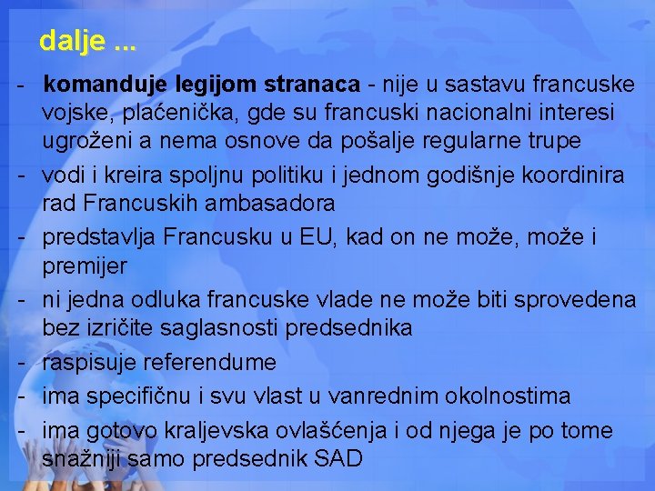 dalje. . . - komanduje legijom stranaca - nije u sastavu francuske - vojske,