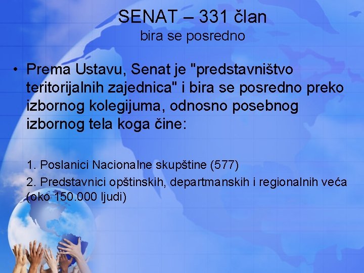 SENAT – 331 član bira se posredno • Prema Ustavu, Senat je "predstavništvo teritorijalnih