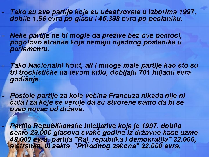 - Tako su sve partije koje su učestvovale u izborima 1997. dobile 1, 66