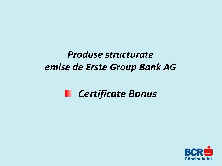 Produse structurate emise de Erste Group Bank AG Certificate Bonus 