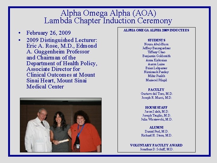 Alpha Omega Alpha (AOA) Lambda Chapter Induction Ceremony • February 26, 2009 • 2009