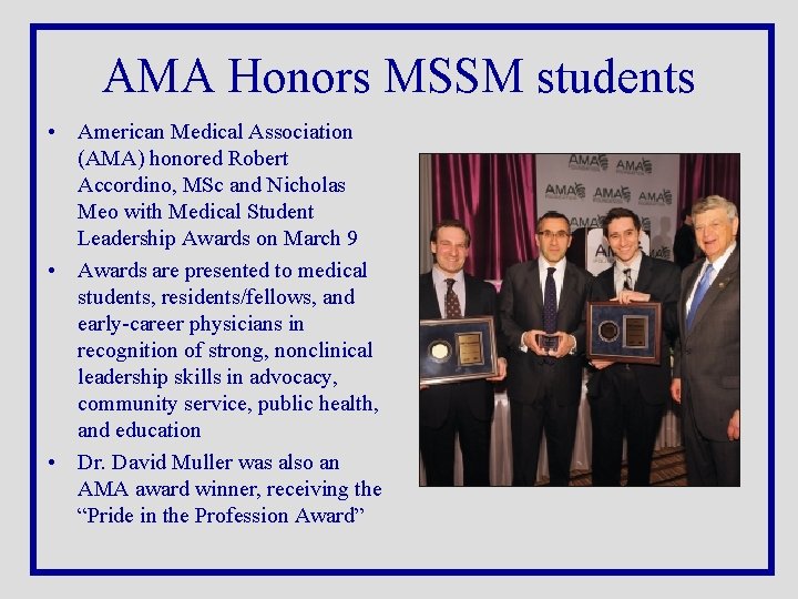 AMA Honors MSSM students • American Medical Association (AMA) honored Robert Accordino, MSc and