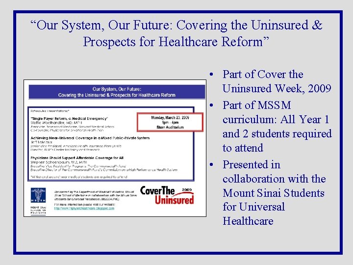 “Our System, Our Future: Covering the Uninsured & Prospects for Healthcare Reform” • Part