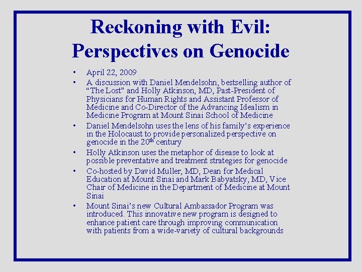 Reckoning with Evil: Perspectives on Genocide • • • April 22, 2009 A discussion