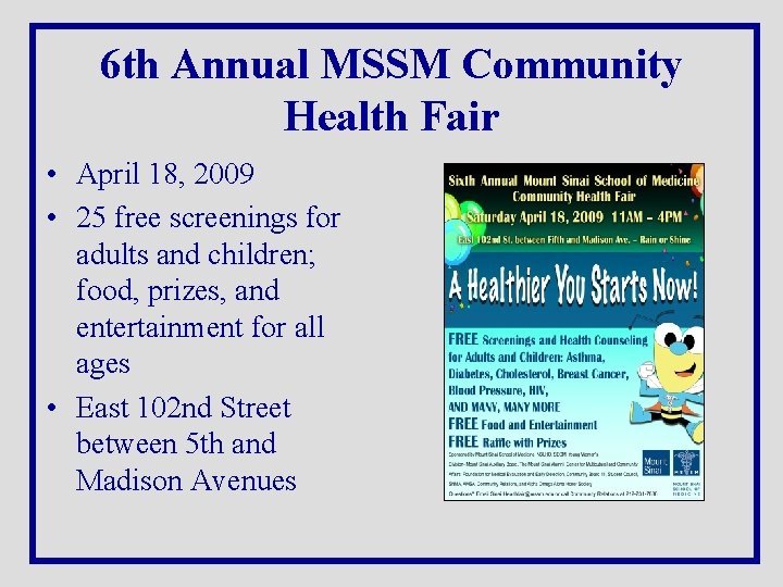 6 th Annual MSSM Community Health Fair • April 18, 2009 • 25 free