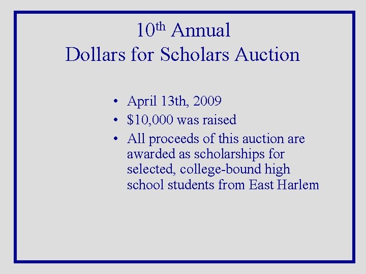 10 th Annual Dollars for Scholars Auction • April 13 th, 2009 • $10,