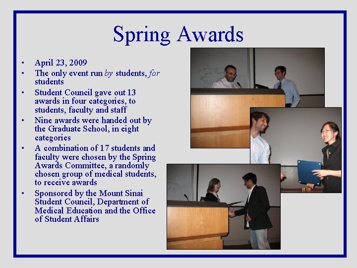 Spring Awards • • • April 23, 2009 The only event run by students,