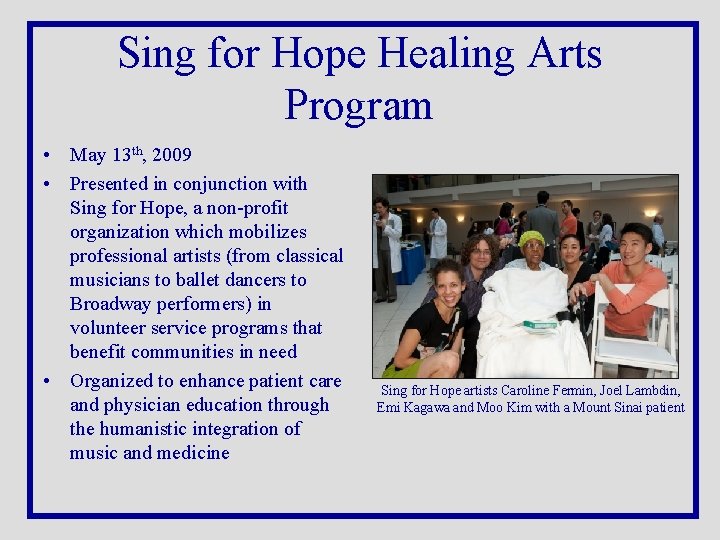 Sing for Hope Healing Arts Program • May 13 th, 2009 • Presented in