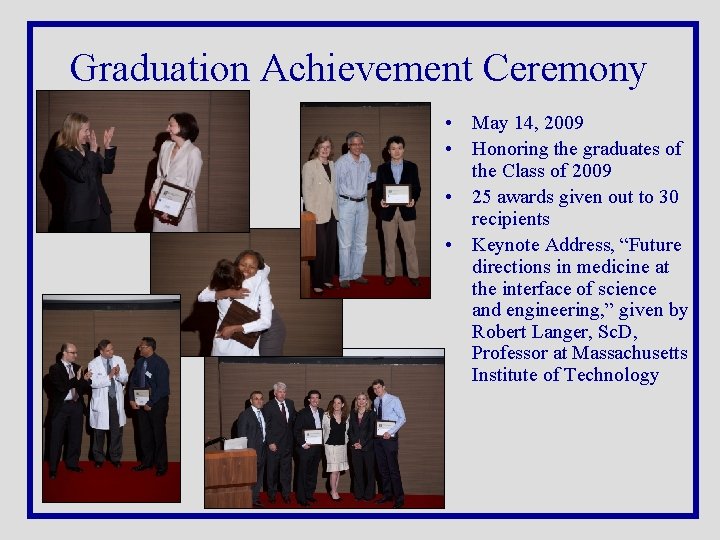 Graduation Achievement Ceremony • May 14, 2009 • Honoring the graduates of the Class