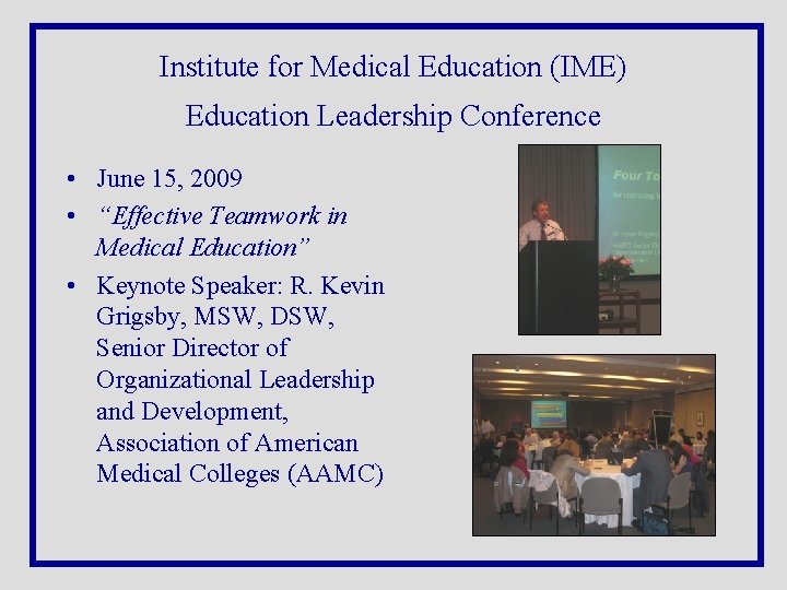 Institute for Medical Education (IME) Education Leadership Conference • June 15, 2009 • “Effective