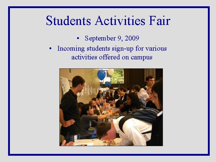 Students Activities Fair • September 9, 2009 • Incoming students sign-up for various activities