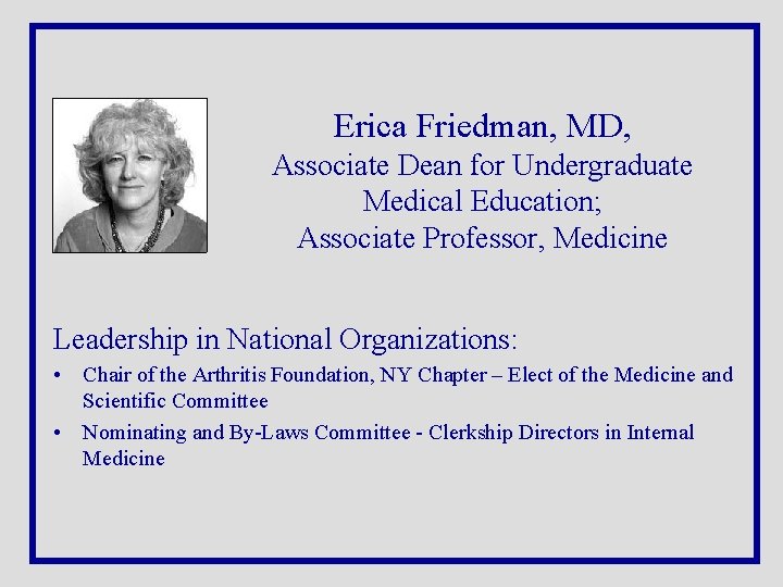 Erica Friedman, MD, Associate Dean for Undergraduate Medical Education; Associate Professor, Medicine Leadership in