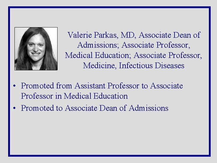 Valerie Parkas, MD, Associate Dean of Admissions; Associate Professor, Medical Education; Associate Professor, Medicine,
