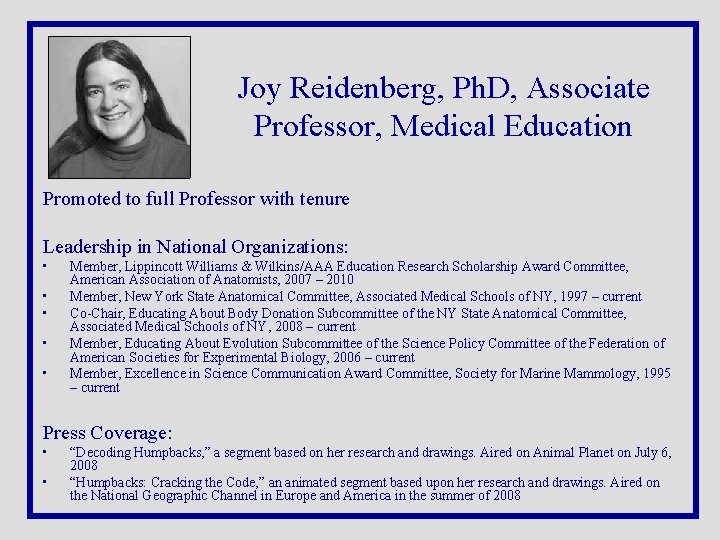 Joy Reidenberg, Ph. D, Associate Professor, Medical Education Promoted to full Professor with tenure