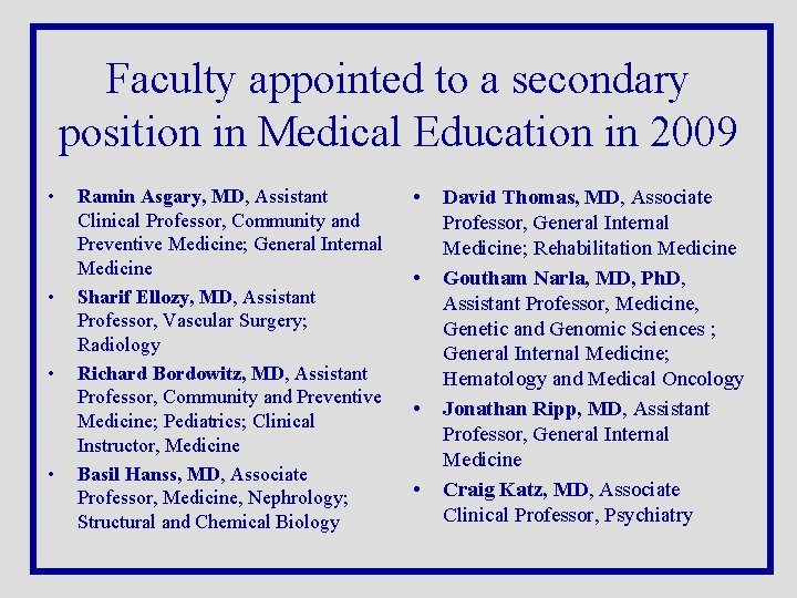 Faculty appointed to a secondary position in Medical Education in 2009 • • Ramin