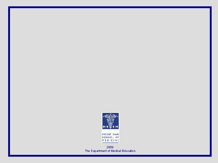 2009 The Department of Medical Education 