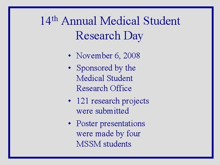 14 th Annual Medical Student Research Day • November 6, 2008 • Sponsored by