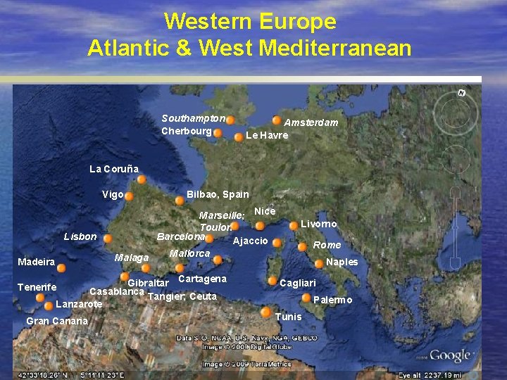 Western Europe Atlantic & West Mediterranean Southampton Cherbourg Amsterdam Le Havre La Coruña Vigo