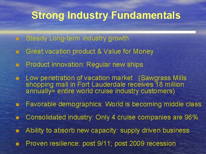 Strong Industry Fundamentals n Steady Long-term industry growth n Great vacation product & Value