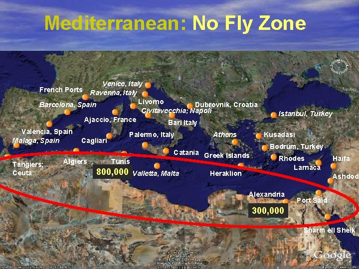 Mediterranean: No Fly Zone Venice, Italy Ravenna, Italy Livorno Barcelona, Spain Dubrovnik, Croatia Civitavecchia;