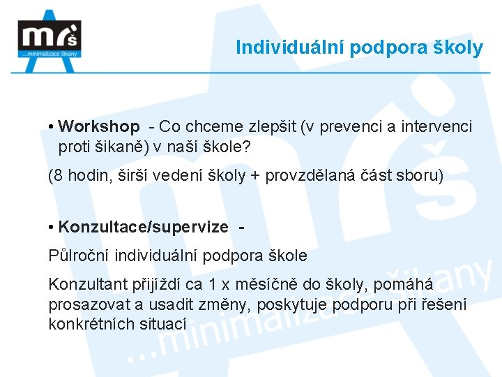 Individuální podpora školy • Workshop - Co chceme zlepšit (v prevenci a intervenci proti