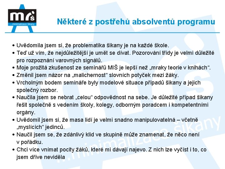 Některé z postřehů absolventů programu • Uvědomila jsem si, že problematika šikany je na