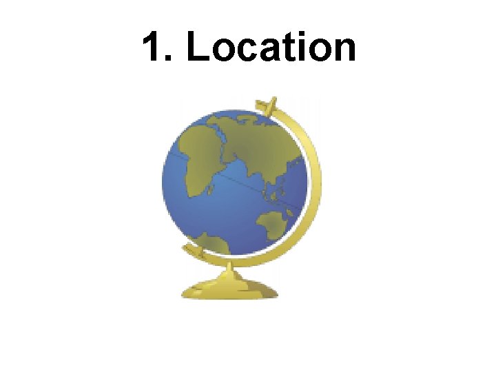 1. Location 