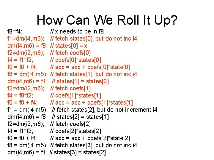 How Can We Roll It Up? f 8=f 4; // x needs to be