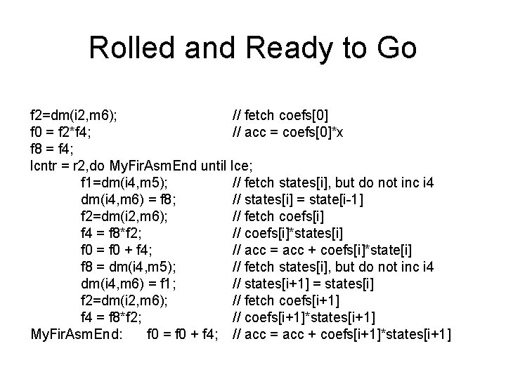 Rolled and Ready to Go f 2=dm(i 2, m 6); // fetch coefs[0] f