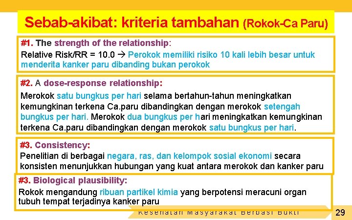 Sebab-akibat: kriteria tambahan (Rokok-Ca Paru) #1. The strength of the relationship: Relative Risk/RR =