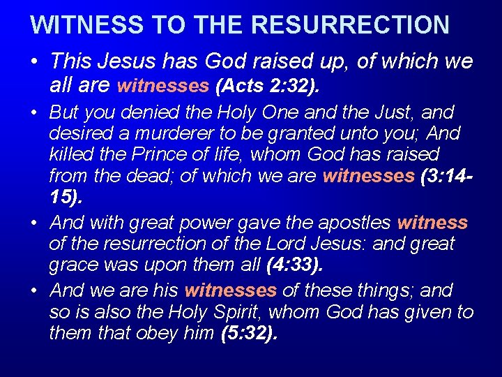 WITNESS TO THE RESURRECTION • This Jesus has God raised up, of which we