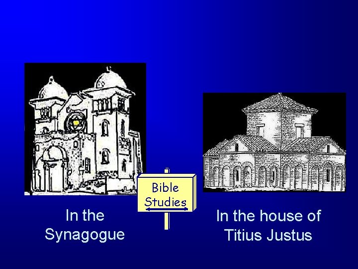 In the Synagogue Bible Studies In the house of Titius Justus 