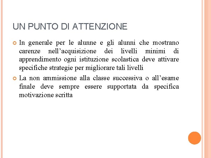 UN PUNTO DI ATTENZIONE In generale per le alunne e gli alunni che mostrano