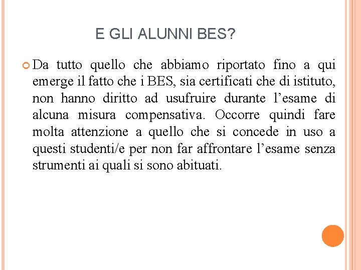 E GLI ALUNNI BES? Da tutto quello che abbiamo riportato fino a qui emerge