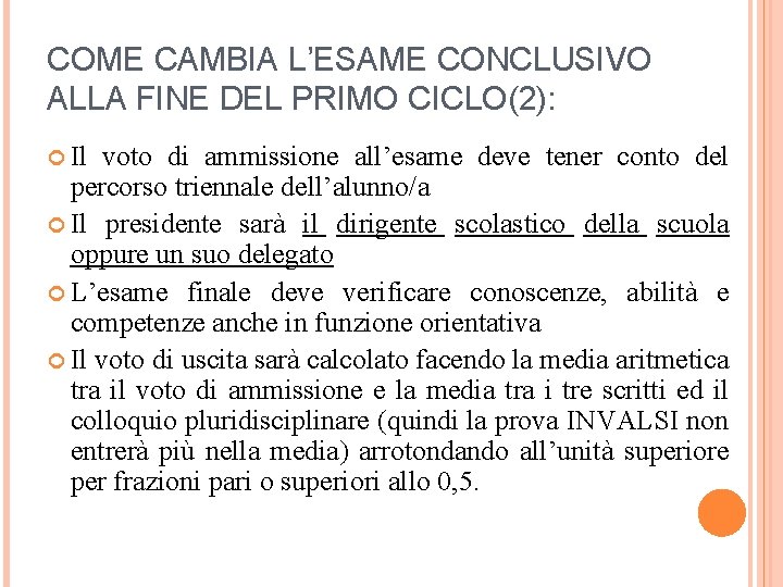 COME CAMBIA L’ESAME CONCLUSIVO ALLA FINE DEL PRIMO CICLO(2): Il voto di ammissione all’esame