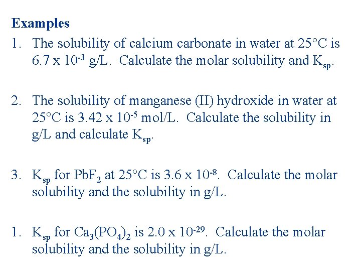 Examples 1. The solubility of calcium carbonate in water at 25°C is 6. 7 Examples 1. The solubility of calcium carbonate in water at 25°C is 6. 7
